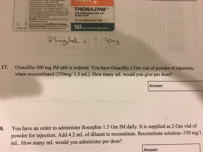 Thorazine Njection Sb 17 Oxacillin 300 Mg Im Q6h Is Chegg Com