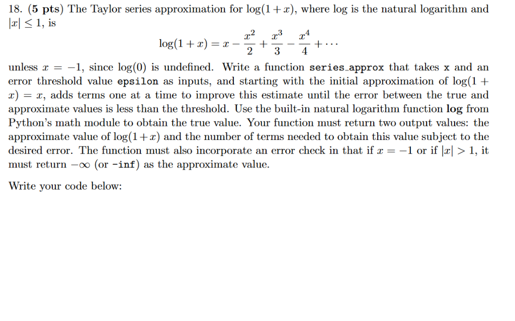 Solved 18 5 Pts Taylor Series Approximation Log 1 X Log Natural Logarithm 3 2 73 4 Log 1 X X Unl Q 1