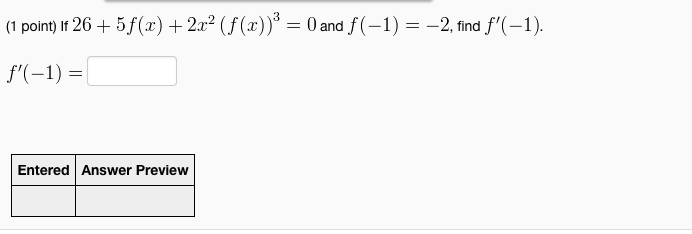 1 point) I 26+5f(x)22 ((x) f(-1) 0and f(-1)2,ind f(-1). EnteredAnswer Preview