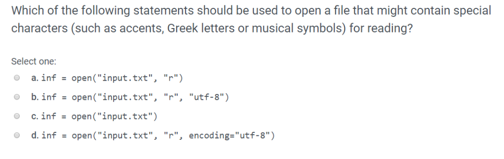 Which of the following statements should be used to open a file that might contain special characters (such as accents, Greek