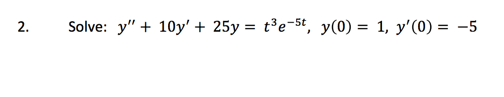 Y"-10y'+25y=0. Y2-10y+25 0. Y0=y1. Y''+25y=0.