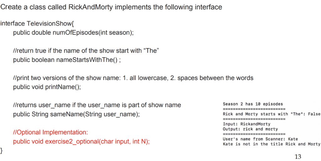 Create a class called RickAndMorty implements the following interface interface TelevisionShow public double numOfEpisodes(in
