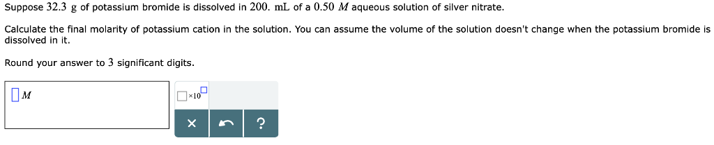 Solved Suppose 32.3 G Of Potassium Bromide Is Dissolved I