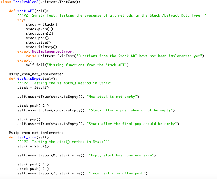 class TestProblem2Cunittest.TestCase) def test_API(self) P2: Sanity Test: Testing the presense of all methods in the Stack A