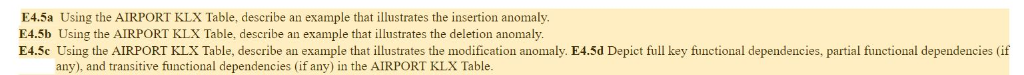 Ε4.5a Using the AIRPORT KLX Table, describe an example that illustrates the insertion anomaly E4.5b Using the AIRPORT KLX Tab