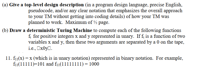 (a) Give a top-level design description (in a program design language, precise English, pseudocode, and/or any clear notation