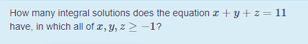 How many integral solutions does the equation z + y + z = 11 have, in which all of Z、U, χ > _1?