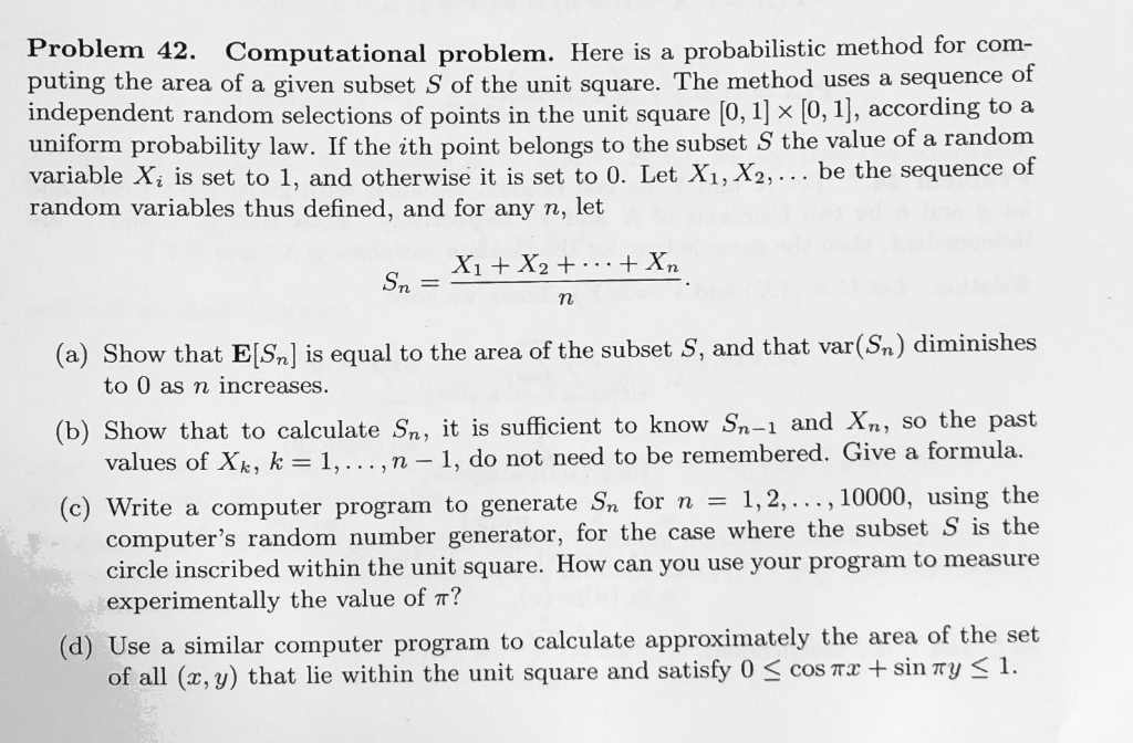 Problem 42. Computational problem. Here is a probabilistic method for com- puting the area of a given subset S of the unit sq