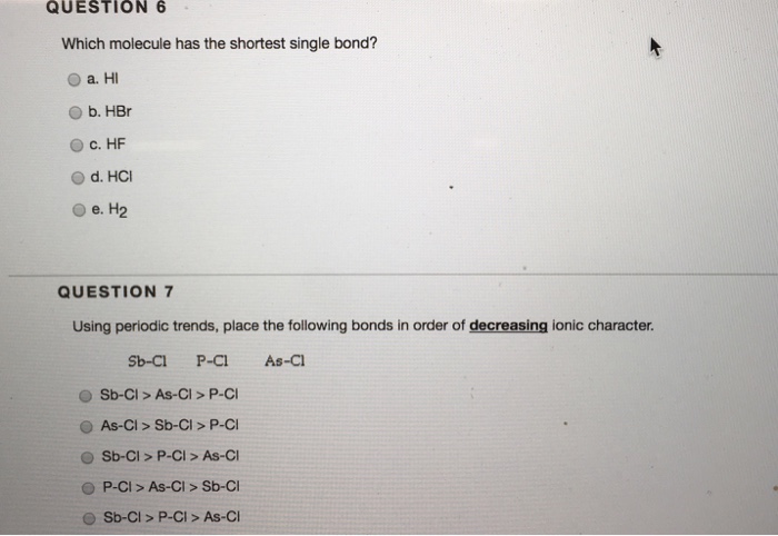 Solved Which Molecule Has The Shortest Single Bond A Hi Chegg Com