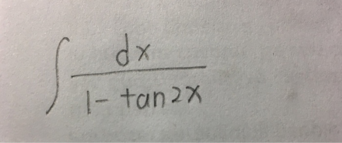 Integral Dx 1 Tan 2x Chegg Com