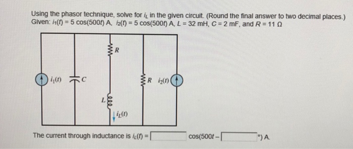 Solved Using The Phasor Technique Solve For I In The Giv Chegg Com