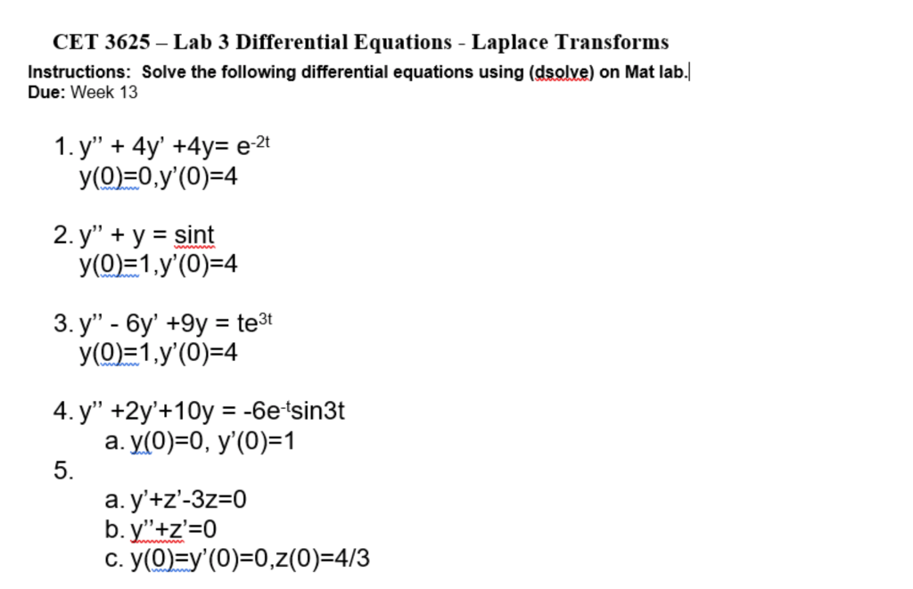 CET 3625 - Lab 3 Differential Equations - Laplace Transforms Instructions: Solve the following differential equations using (