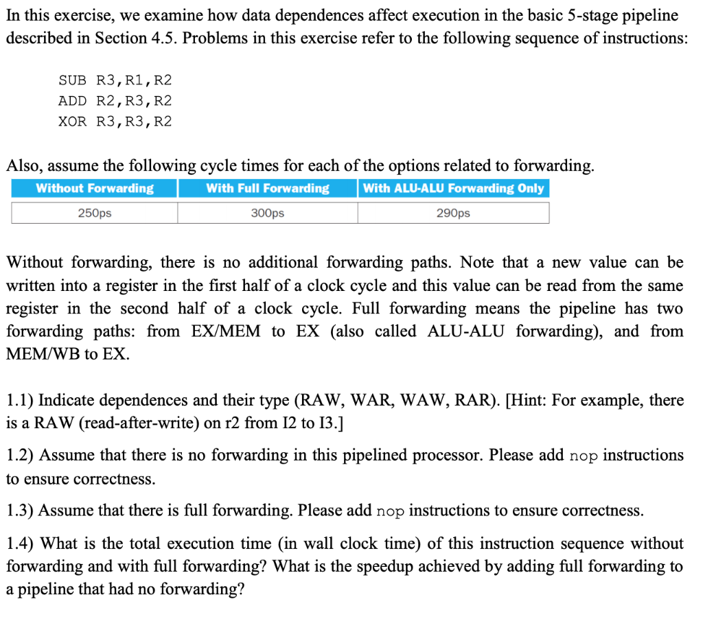 In this exercise, we examine how data dependences affect execution in the basic 5-stage pipeline described in Section 4.5. Pr