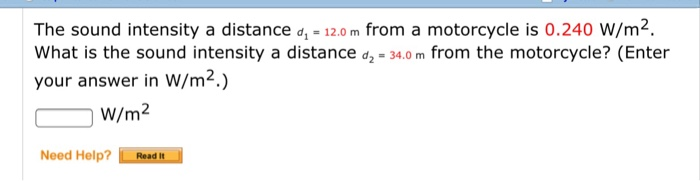 Solved The Sound Intensity A Distance D 12 0 M From Question The Sound Intensity A Distance D 12 0 M From Motorcycle Is 240 W M2 What Int