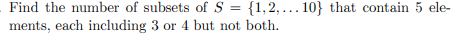 Find the number of subsets of S- 1,2,. 10 that contain 5 ele-