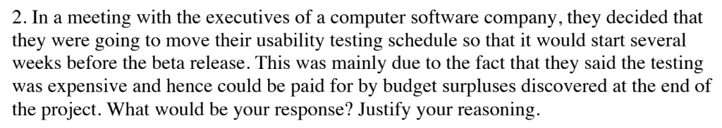 2. In a meeting with the executives of a computer software company, they decided that they were going to move their usability