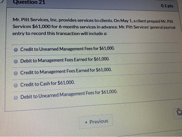 Solved Question 21 0.1 pts Mr. Pitt Services, Inc. provides 