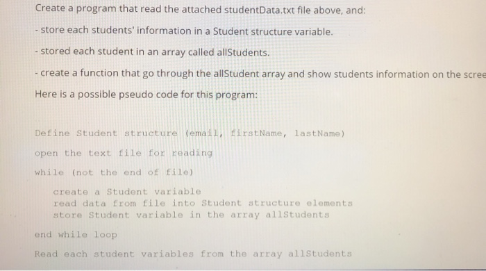 Create a program that read the attached studentData.txt file above, and - store each students information in a Student struc
