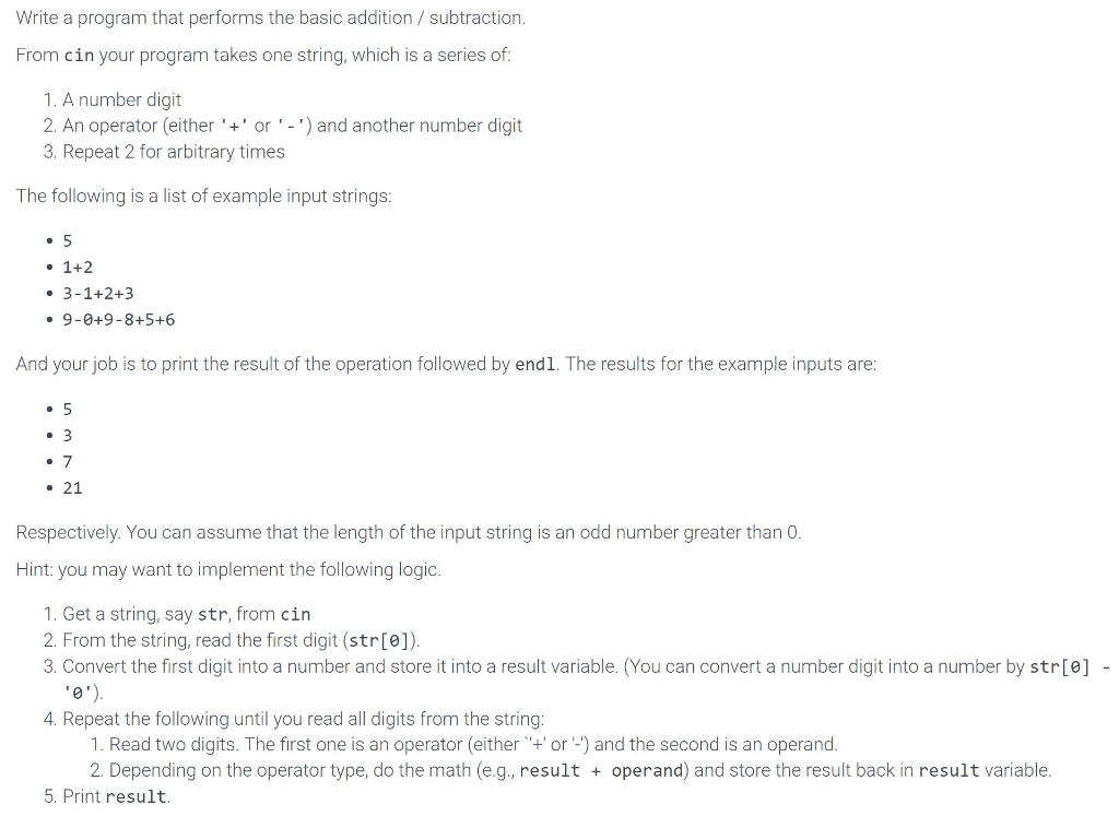 Write a program that performs the basic addition / subtraction. From cin your program takes one string, which is a series of: