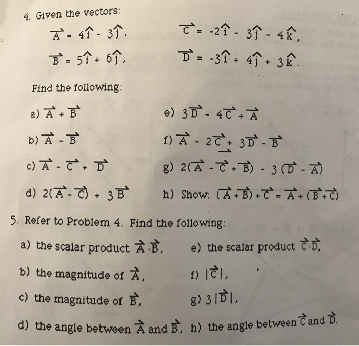 Solved Given The Vectors A 4i 3j B 5i 6j C Chegg Com