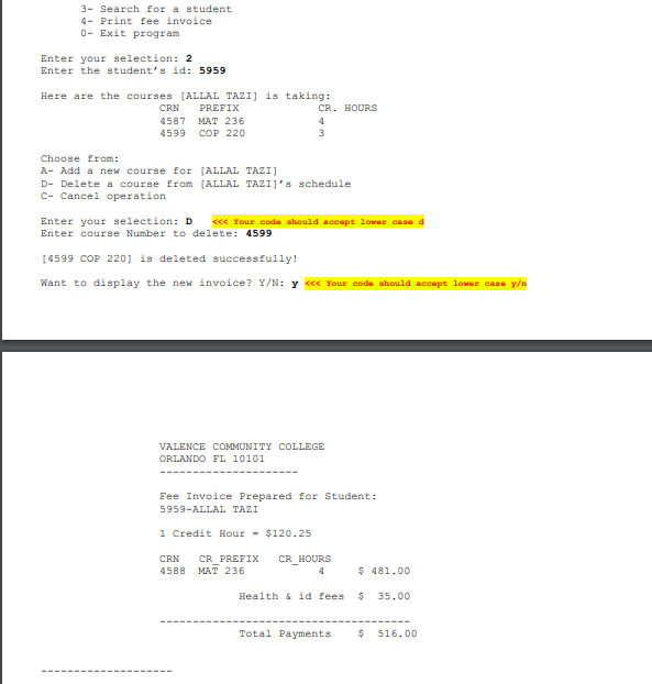 3- Search for a student 4- Print fee invoice 0- Exit progranm Enter your selection: 2 Enter the students id: 5959 Here are t