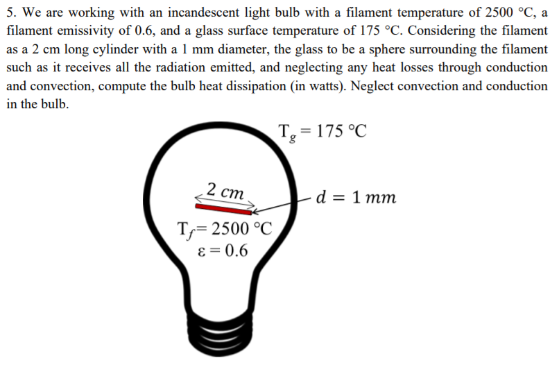 Katastrofe Fordampe sarkom Solved 5. We are working with an incandescent light bulb | Chegg.com
