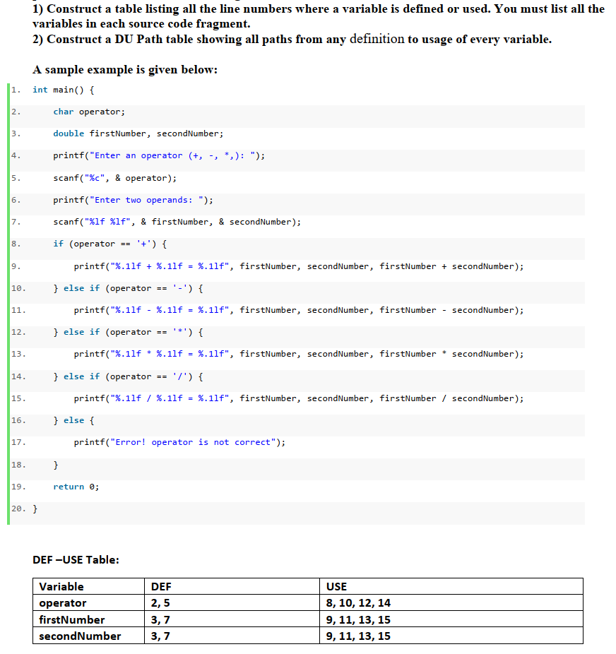 1) Construct a table listing all the line numbers where a variable is defined or used. You must list all the variables in eac
