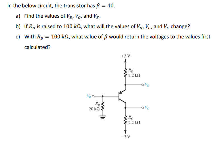 Solved In The Below Circuit The Transistor Has B 40 A Chegg Com