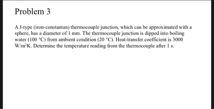 Solved Problem 3 A J Type Iron Constantan Thermocouple Chegg Com