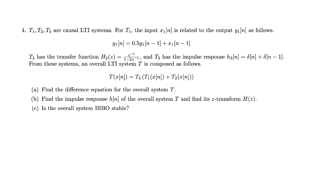 Solved 4 Ti T2 Ts Are Causal Lti Systems For Ti The In Chegg Com