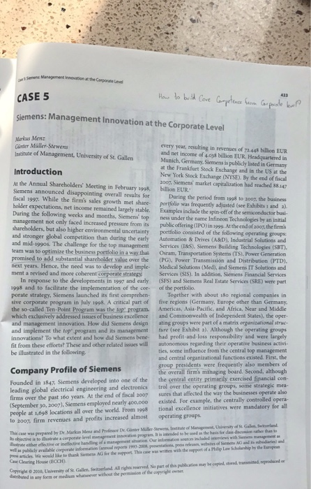 s semens Management Insovation at the Corporate Leve CASE 5 šiemens: Management Innovation at the Corporate Lev arkus Menz Günter Mialler-Stewens Isitute of Management, University of St. Gallen every year, resulting in revenues of 72.448 billion EUR and net incorme of 4038 balion EUR. Headquartered bn Munich, Gerrmamy,Siemens is publicly listed in Germany at the Frankfurt Stock Exchange and in the US at the New York Stock Exchange (NYSE). By the end of fiscal oo, Siemens market capitalization had reached 88.147 Introduction At the Annual Shareholders Meeting in February 1998, billion 

<div class=