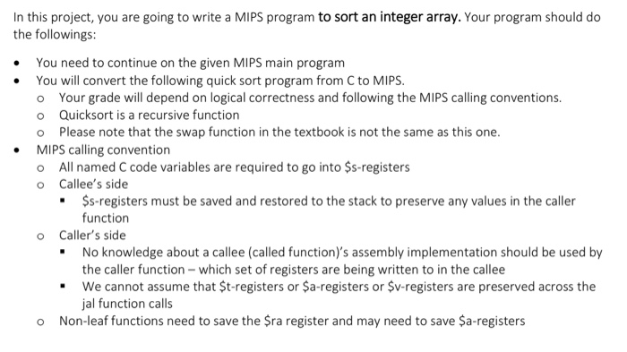 the followings: You need to continue on the given MIPS main program You will convert the following quick sort program from C
