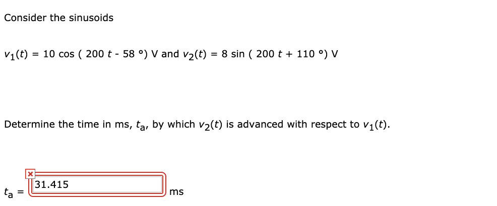 Solved Consider The Sinusoids V1 T 10 Cos 200 58 Consider The Sinusoids V1 T 10 Cos 200 58 V