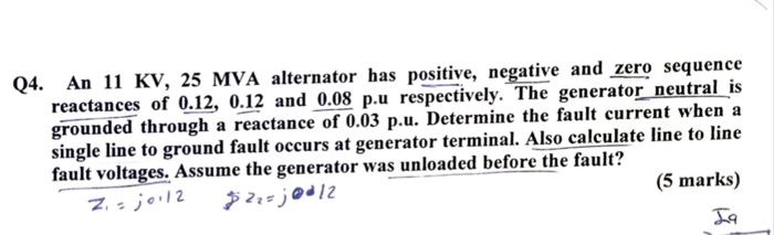 Solved Q4 An 11 Kv 25 Mva Alternator Has Positive Nega Chegg Com