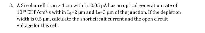 Solved 3 A Si Solar Cell 1 Cm X 1 Cm With Lo 0 05 Pa Has Chegg Com