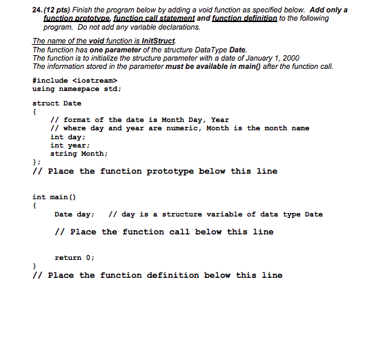 24.(12 pts) Finish the program below by adding a void function as specified below. Add only a function prototvne function cal