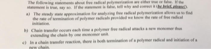 Solved The Following Statements About Free Radical Polyme Chegg Com