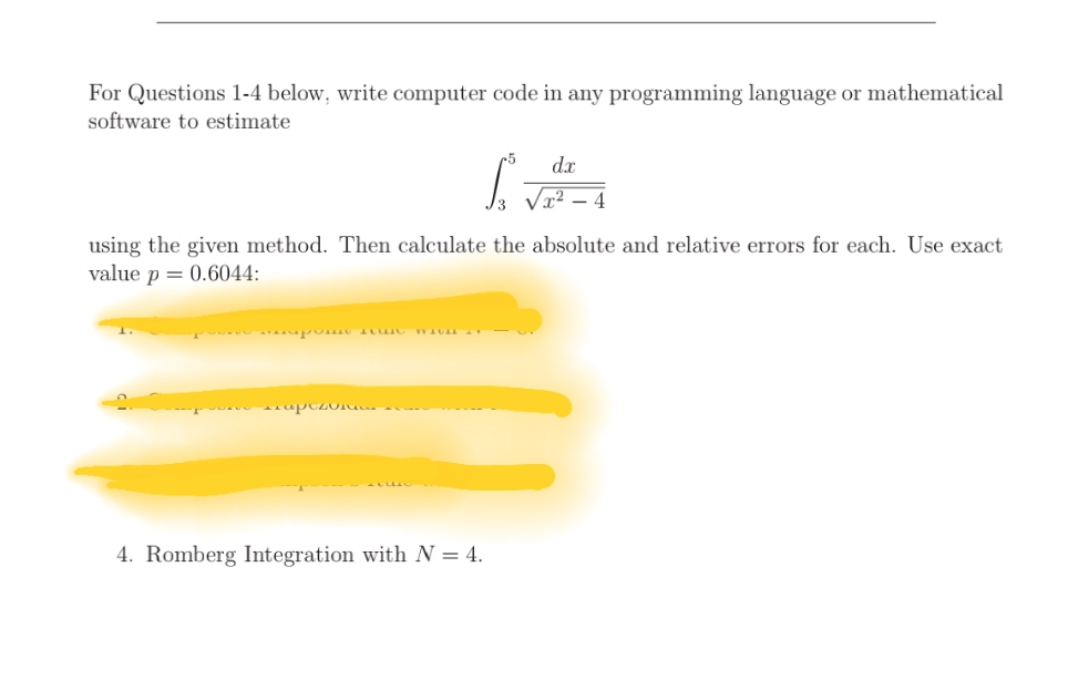 For Questions 1-4 below, write computer code in any programming language or m software to estimate athematical d.x using the