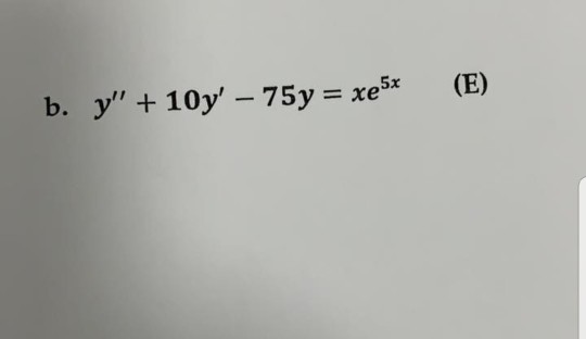 b. y + 10y,-75y = xe5x (E)