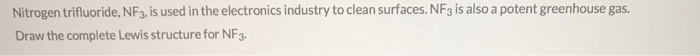 Solved Nitrogen Trifluoride, NF3, Is Used In The Electron