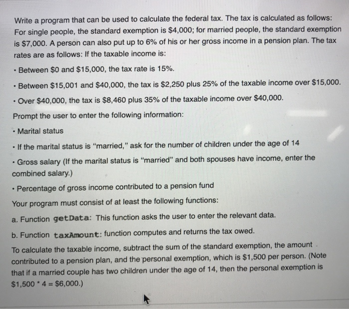Solved Write A Program That Can Be Used To Calculate The Question Write A Program That Can Be Used To Calculate The Federal Tax Is Calculated As Follows