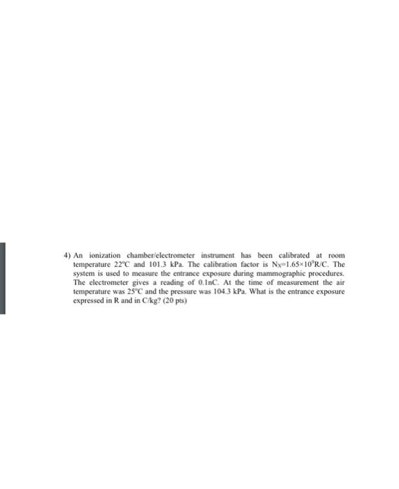 Solved 4 An Ionization Chamber Electrometer Instrument H