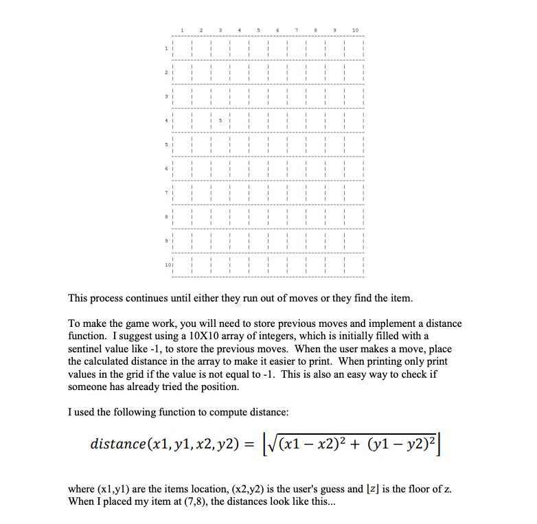 1 2 35710 101 This processcontinues until either they run out of moves or they find the item. To make the game work, you will