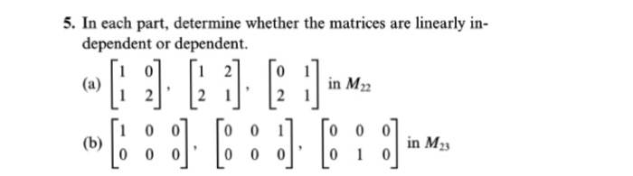 Each part. Linearly dependent or independent. Linearly dependency tasks. Linear dependence for n>-4. Show that Matrix is Linear dependent.