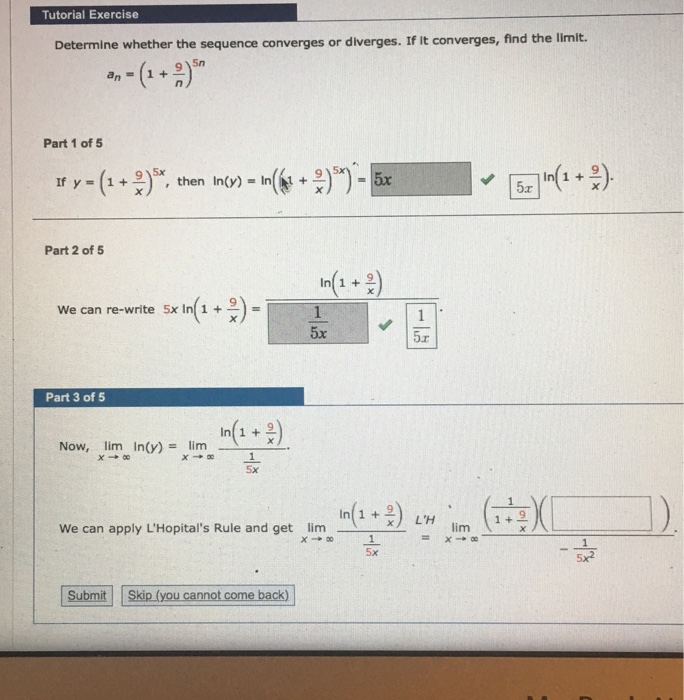 Solved Determine the limit of the sequence. an=e4n/(5n+9)