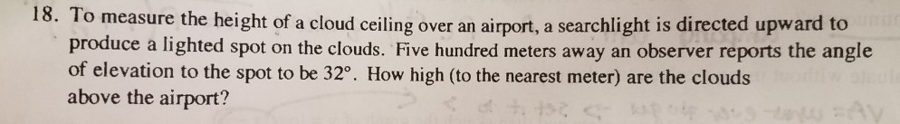 Solved 18 To Measure The Height Of A Cloud Ceiling Over