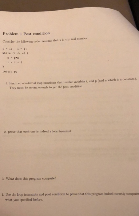 Problem 1 Post condition Consider the foliowing code Assume that x ib say real number P-1: 1-1 while (in)f ii+ 1 return p: 1.