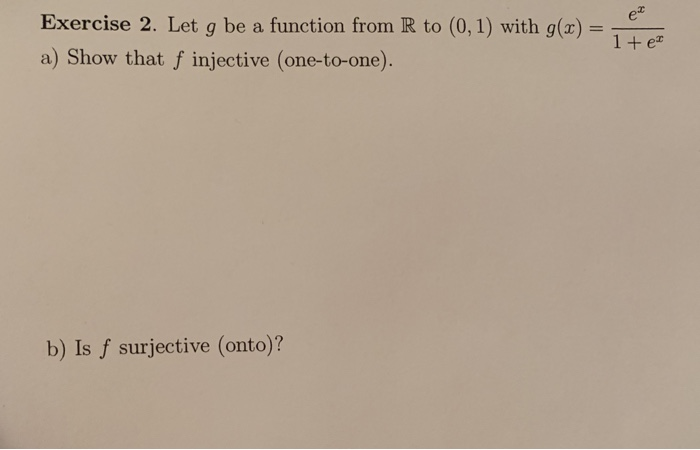 Solved Exercise 2 Let G Function R 0 1 G X Show F Injective One One Er 1 Er B F Surjective Onto Q