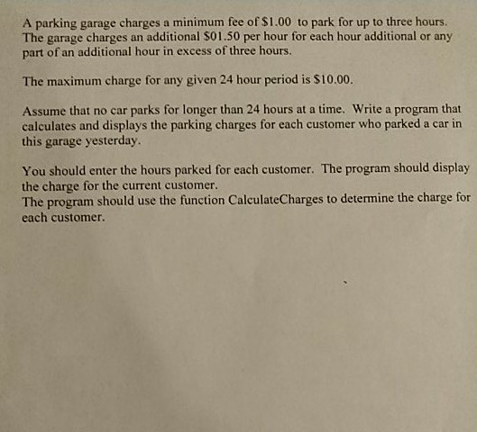 A parking garage charges a minimum fee of S1.00 to park for up to three hours. The garage charges an additional S01.50 per ho