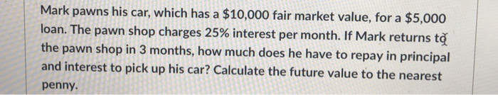 Fair Market Value Car Calculator >> Solved Mark Pawns His Car Which Has A 10 000 Fair Marke Fair Market Value Car Calculator >> Solved Mark Pawns His Car Which Has A 10 000 Fair Marke